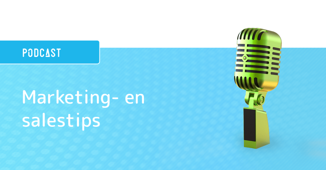 Podcast marketing en salestips