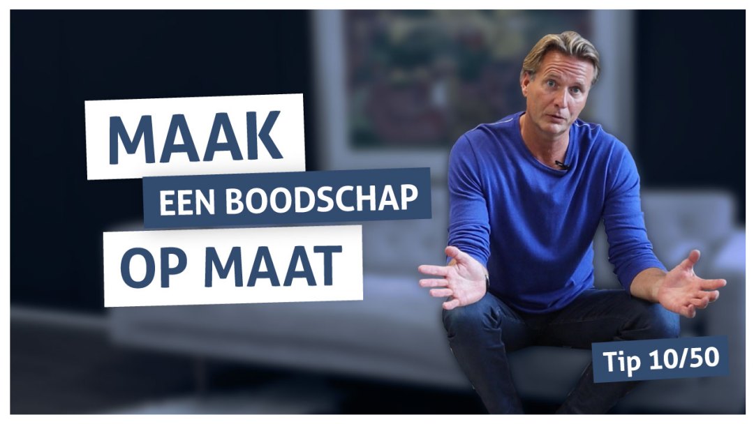 Tip 10 | Maak een boodschap op maat