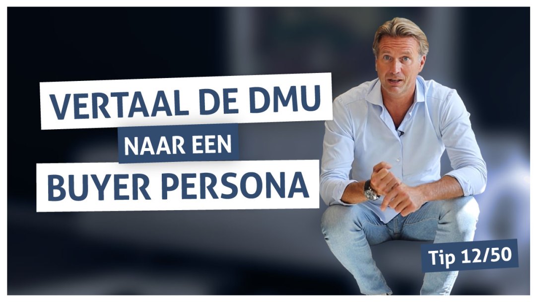 Tip 12 | Vertaal de DMU naar een buyer persona