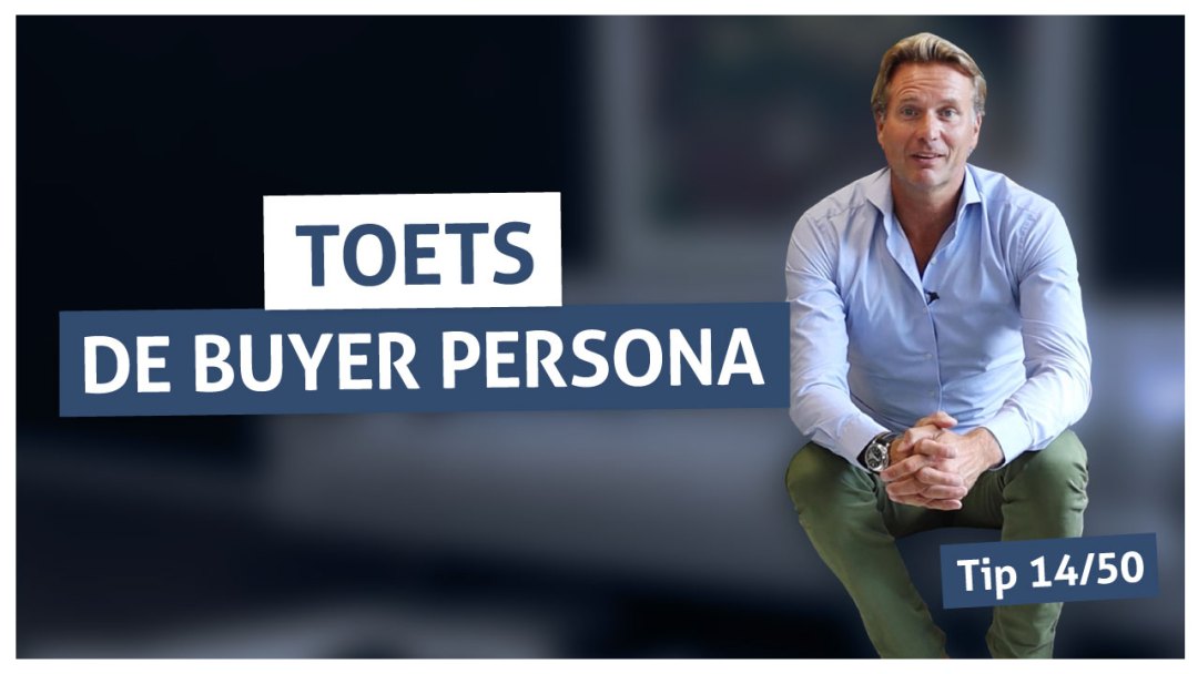 Tip 14 | Toets de buyer persona