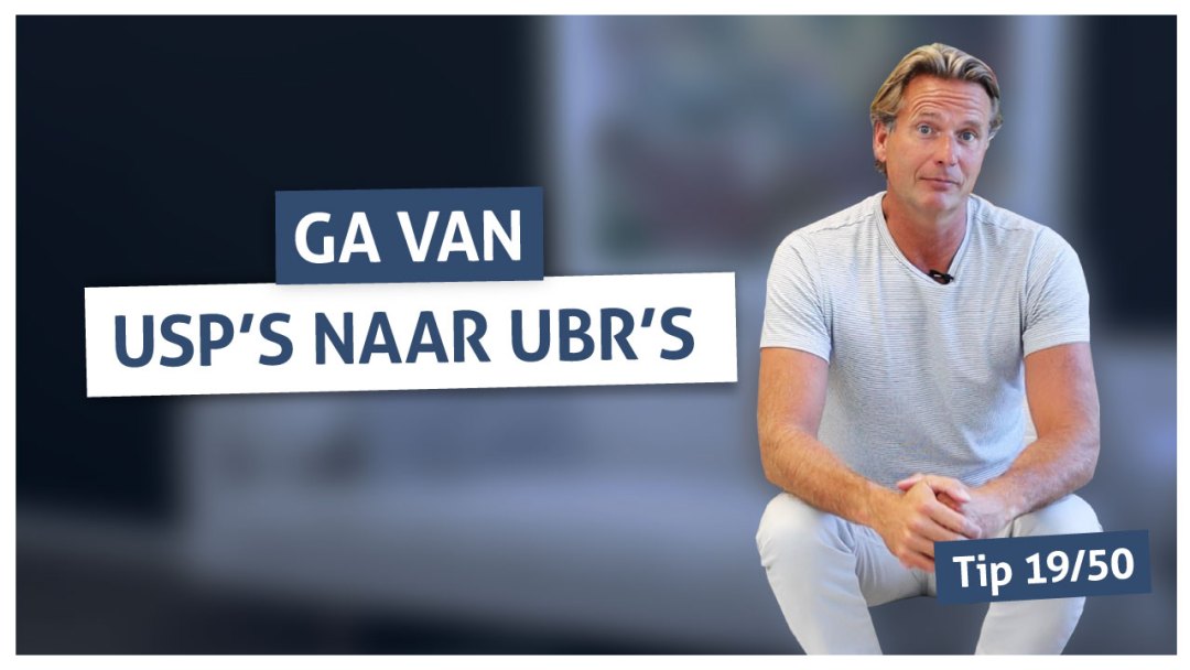 Tip 19 | Ga van USP's naar UBR's