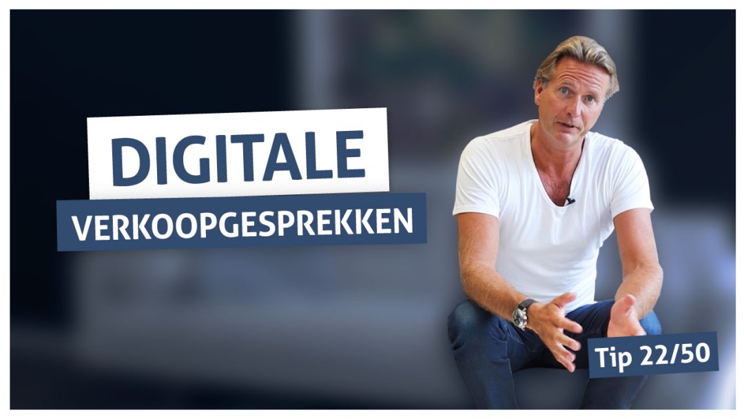 Tip 22 | Digitale verkoopgesprekken