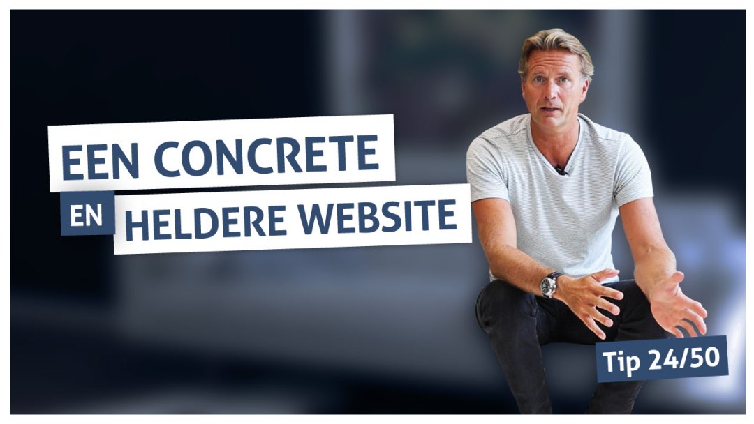 Tip 24 | Een concrete en heldere website