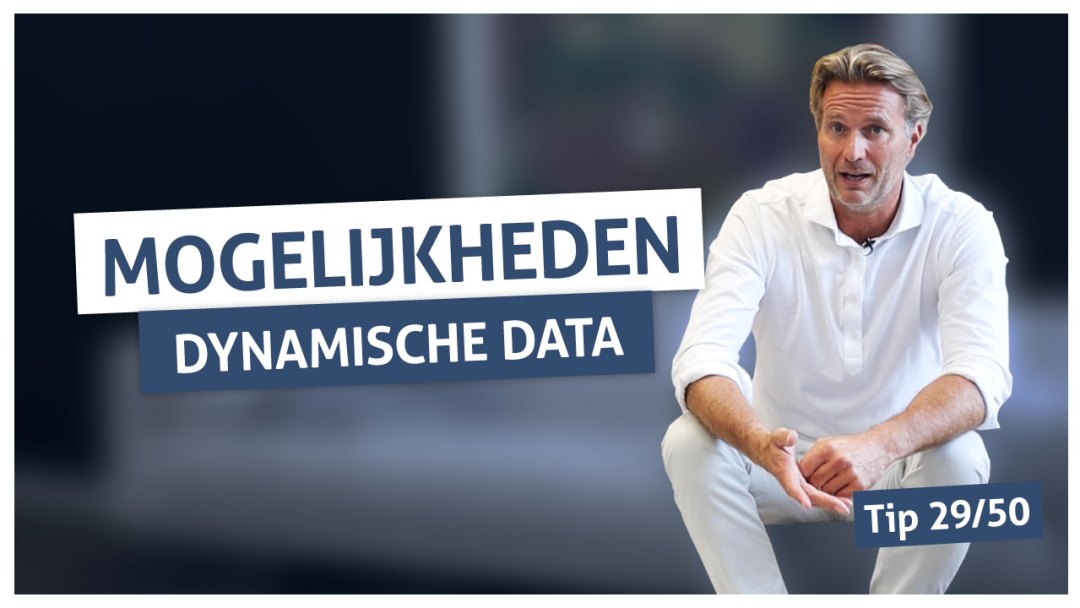 Tip 29 | Mogelijkheden dynamische data