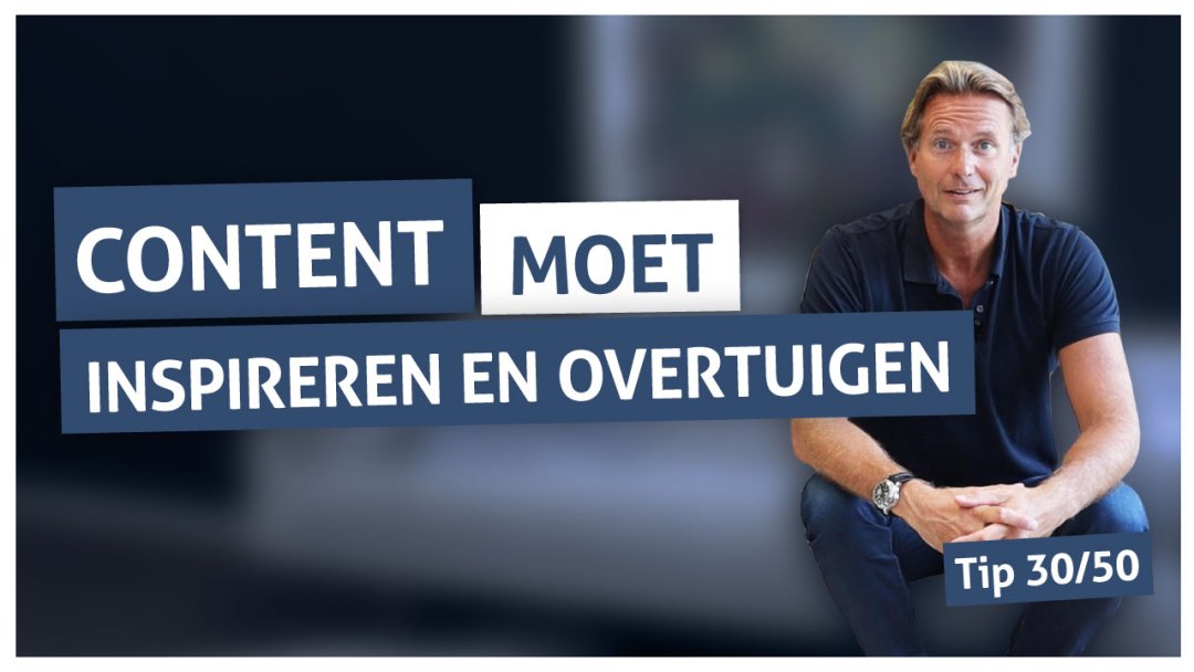Content moet inspireren en overtuigen