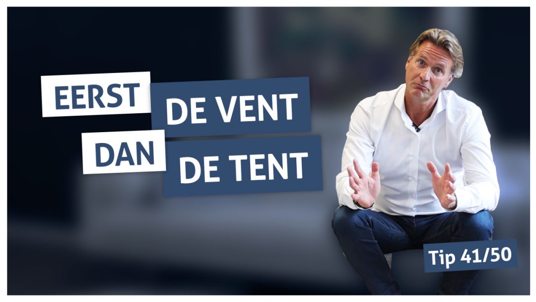 Tip 41 | Eerst de vent dan de tent