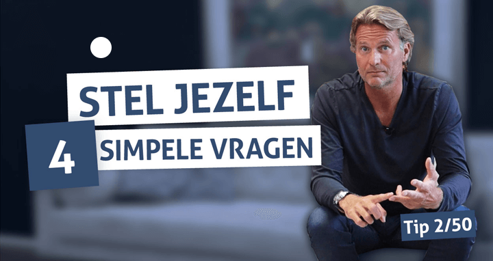 Stel jezelf 4 simpele vragen